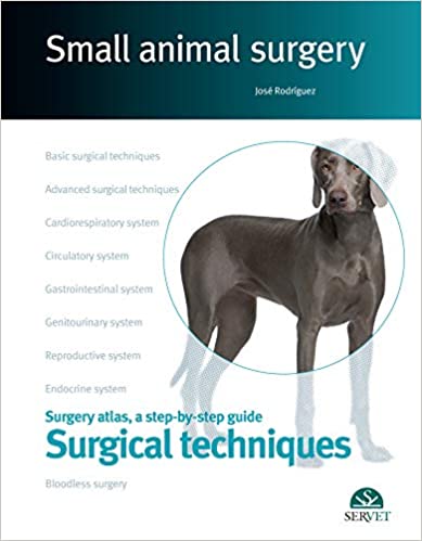 Small Animal Surgery. A Step-by-Step Guide. Surgical Techniques - Epub + Converted pdf